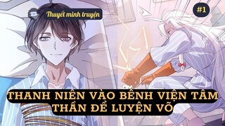 Thuyết Minh Truyện |CƯỜNG GIẢ ĐẾN TỪ TRẠI TÂM THẦN | Chương 1