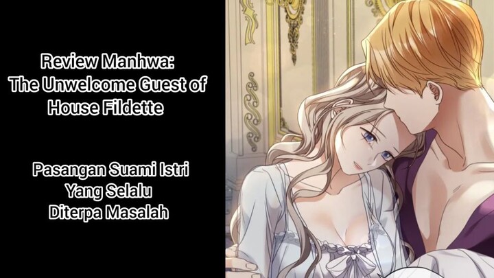 Review Manhwa "The Unwelcome Guest of House Fildette" Yang Bikin Baper dan Kesel