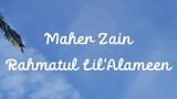 Maher Zain - Rahmatul Lil'Alameen (Lirik lagu dan Terjemahan)