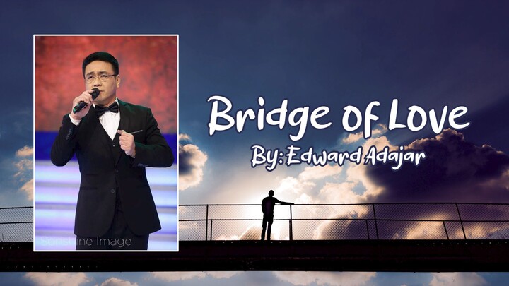 Bridge Of Love (Video-Lyric) | Edward Adajar | Cover