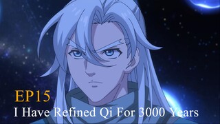 I Have Refined Qi For 3000 Years Episode 15 Sub Indo 1080p