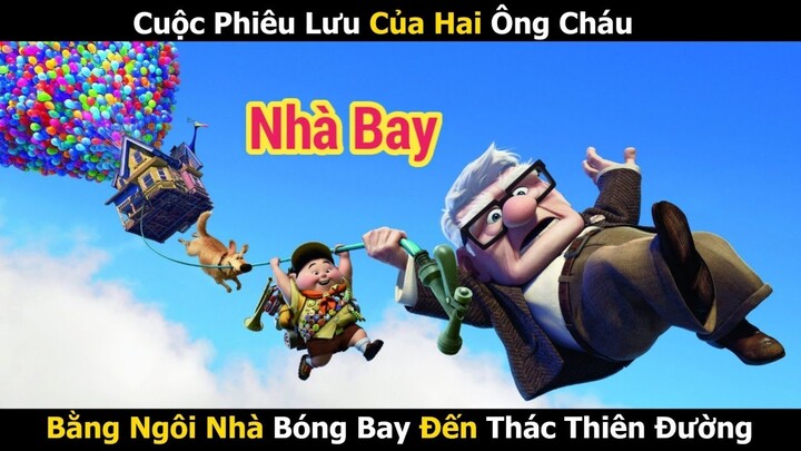 Ngôi Nhà Bay | Review Hoạt Hình Hay | Tóm Tắt Hoạt Hình Hay