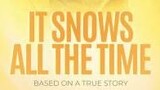 IT SNOWS ALL THE TIME 2022 FullMovie
