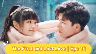 The First and Last Love | Eps14 [Eng.Sub] School Hunk Have a Crush on Me? From Deskmate to Boyfriend