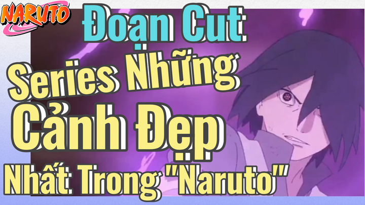 [Naruto] Đoạn Cut | Series Những Cảnh Đẹp Nhất Trong "Naruto"