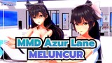 [MMD Azur Lane] Atago & Takao - MELUNCUR / KKVMD / Unggah Ulang