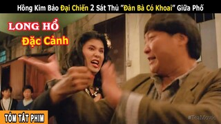 Phim hay Hồng Kim Bảo - Anh Béo Đắc Tội Ông Trùm Ma Thúy và Cái Kết | Review phim: Long Hổ Đặc Cảnh