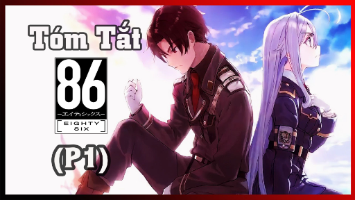 Tóm Tắt Anime Hay " Chiến Khu 86 " | Phần 1 | NTC Anime