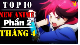 Top 10 Phim Anime Mới Cực Hay Sẽ Ra Mắt Vào Tháng 4 2020 Phần 2