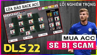 DLS 2022 | Mua acc DLS 22 sẽ bị lừa đảo back acc | Cách khiến bạn bị mất acc