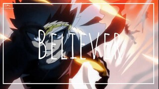 Believer [Ryuga]《Amv》