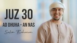 SALIM BAHANAN JUZ 30 - SURAT AD DHUHA - AN NAS