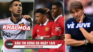 Bản tin sáng 16/9 | Ronaldo khai hỏa cúp C2; Sancho & Rashford bị loại; Conte không gia hạn Spurs