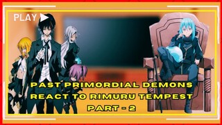 Past Primordial Demons React To Rimuru Tempest Part 2/?