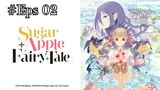 Sugar Apple Fairy Tale (Eps 02) Sub Indo