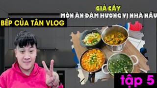 Bếp vui Vlog - Giả Cầy - Món ngon nhà làm tập 5