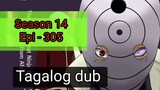 Episode 305 @ Season 14 @ Naruto shippuden  @ Tagalog dub