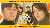 [25, 26] HẠ THIÊN VÀ HỨA TỔNG CHIA XA || HẠ THIÊN KHI YÊU - 恋爱的夏天