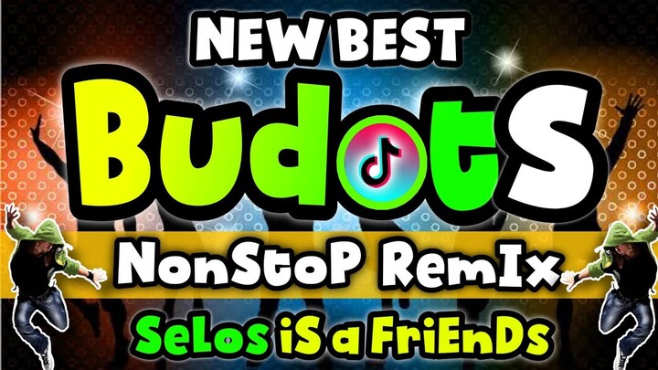 🔥🇵🇭Nonstop NEW BEST BUDOTS REMIX | Selos is a Friend | Tiktok Budots Viral Dance 2024