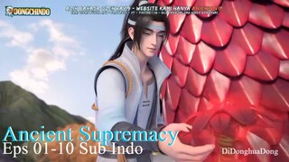 Ancient Supremacy Eps 01-10 Sub Indo