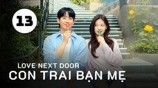 Tập 13| Con Trai Bạn Mẹ - Love Next Door (Jung Hae In, Jung So Min, Kim Ji Eun,...).