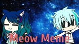"Meow Meme"|•Gacha Life Meme•|ft.enderjesse