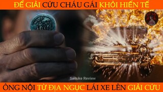 Có Ông Nội Làm To Thì Cháu Gái Cũng Được Nhờ | Review Phim | Tóm Tắt Phim