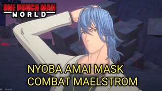 TEST AMAI MASK DI COMBAT MAELSTROM | ONE PUNCH MAN WORLD