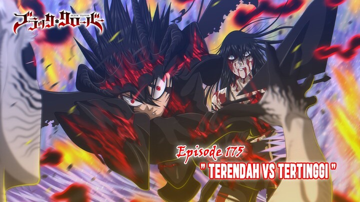 Black Clover - Episode 175 (Season Terbaru) - " Terendah vs Tertinggi "