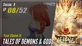 【Yao Shen Ji】 Season 8 Eps. 08 (336) - Tales Of Demons And Gods | Donghua - 1080P