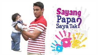 Sayang Papa Saya Tak (Episode 1)