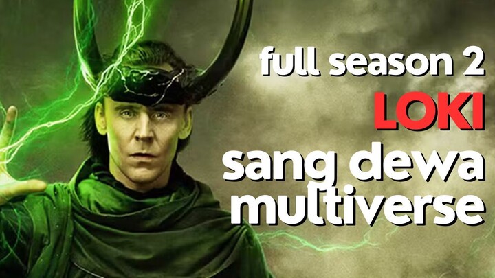 FULL SEASON 2 | LOKI | SAH DITAHBISKAN JADI DEWA MULTIVERSE