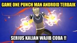 Game One Punch Man Android Terbaik !! Serius Kalian Wajib Coba !!