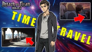 Eren Melakukan Time Travel..?? Ini Penjelasannya...