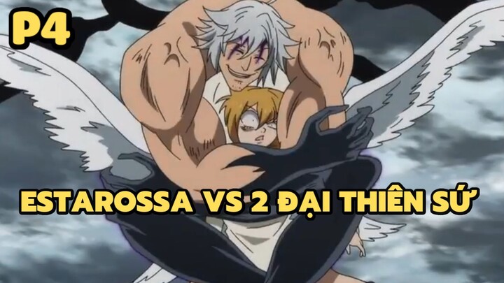 [Thất hình đại tội] - Estarossa VS 2 Đại Thiên Sứ (P4) | Anime hay