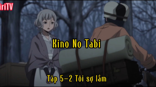 Kino No Tabi_Tập 5 P2 Tôi sợ lắm