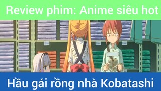 Review phim: Anime siêu hot hầu gái rồng nhà Kobatashi