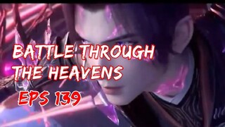 BATTLE THROUGH THE HEAVENS | EPS 139