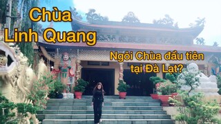 Chùa Linh Quang - ngôi Chùa đầu tiên được xây dựng tại Đà Lạt|Chùa đẹp Đà Lạt.