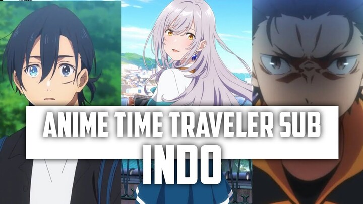 Ceritanya Menarik untuk Diikuti, Inilah 3 Anime Time Travel yang Bisa Ditonton Selain di anoBoy