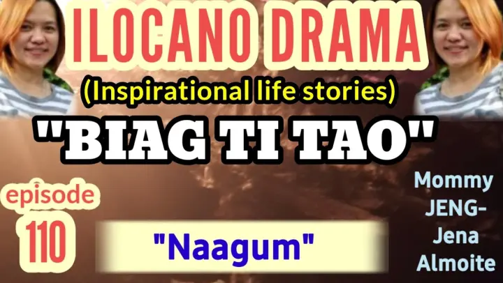 INSPIRATIONAL DRAMA ilocano- BIAG TI TAO (episode 110) "Naagum" (Mommy JENG-Jena Almoite)
