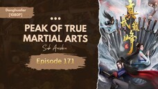 Peak of True Martial Arts | Episode 171