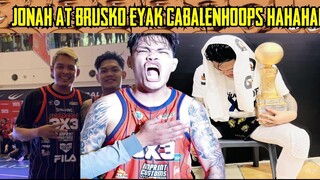 JONAH at BRUSKO EYAK kay CABALENHOOPS