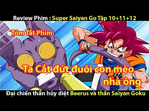 Tóm Tắt Phim ] Super Saiyan Go Tập 10 +11+12 || Tớ Review Phim - Bilibili