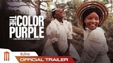 The Color Purple | เดอะคัลเลอร์ เพอร์เพิล - Official Trailer [ซับไทย]