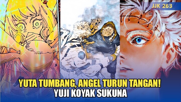 YUTA MOKAD? SUKUNA KALAH TELAK!! DISMANTLE YUJI COMBO JACOB'S LADDER ANGEL | JJK CHAPTER 263