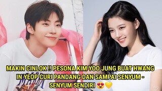 MAKIN CINLOK !! PESONA KIM YOO JUNG BUAT HWANG IN YEOP CURI PANDANG SAMPAI SENYUM - SENYUM SENDIRI 💛