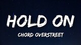 HOLD ON - Chord Overstreet [ Lyrics ] HD