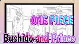 ONE PIECE|[Self-Drawn AMV][Boy's Love] Bushido and Prince
