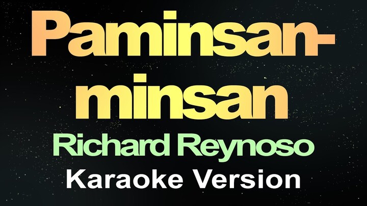 Paminsan-minsan - Richard Reynoso (Karaoke Version)